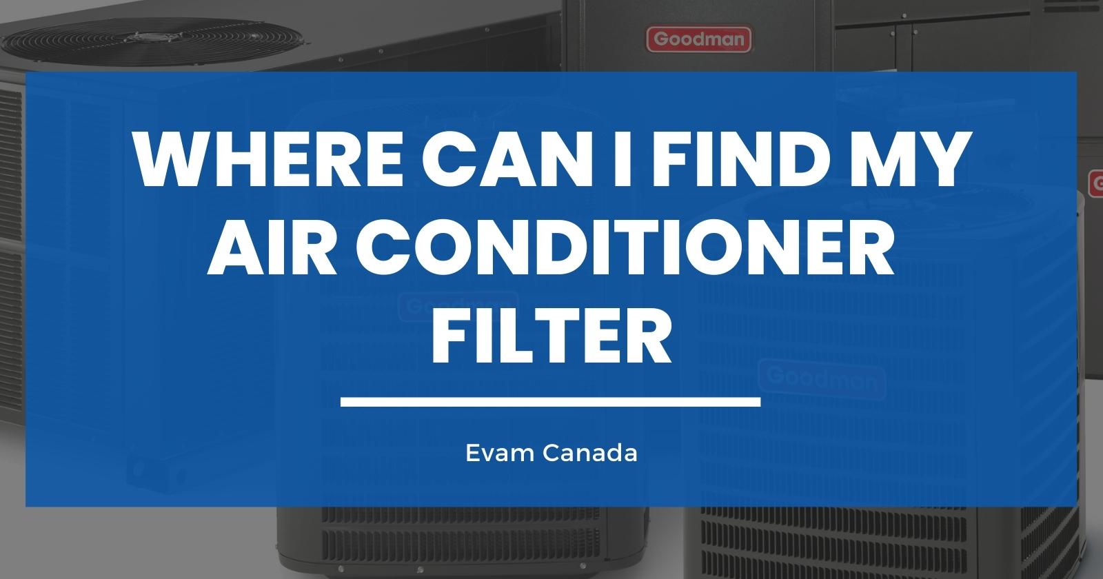 Where Can I Find My Air Conditioner Filter