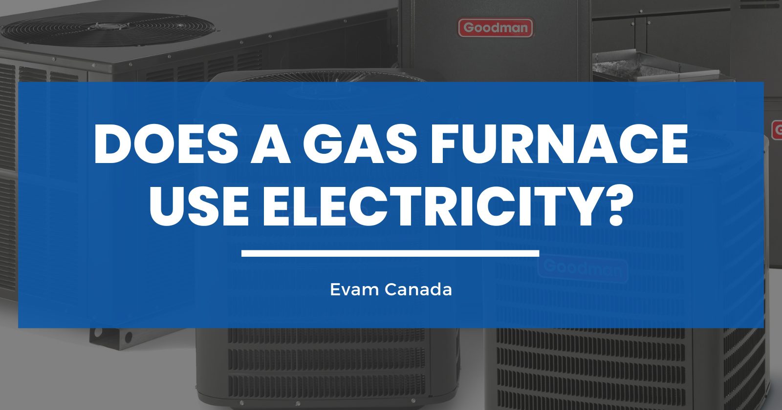 Does a Gas Furnace Use Electricity?